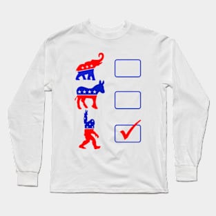 Elect Sasquatch | Elect Bigfoot | Vote for Bigfoot | Vote For Sasquatch Long Sleeve T-Shirt